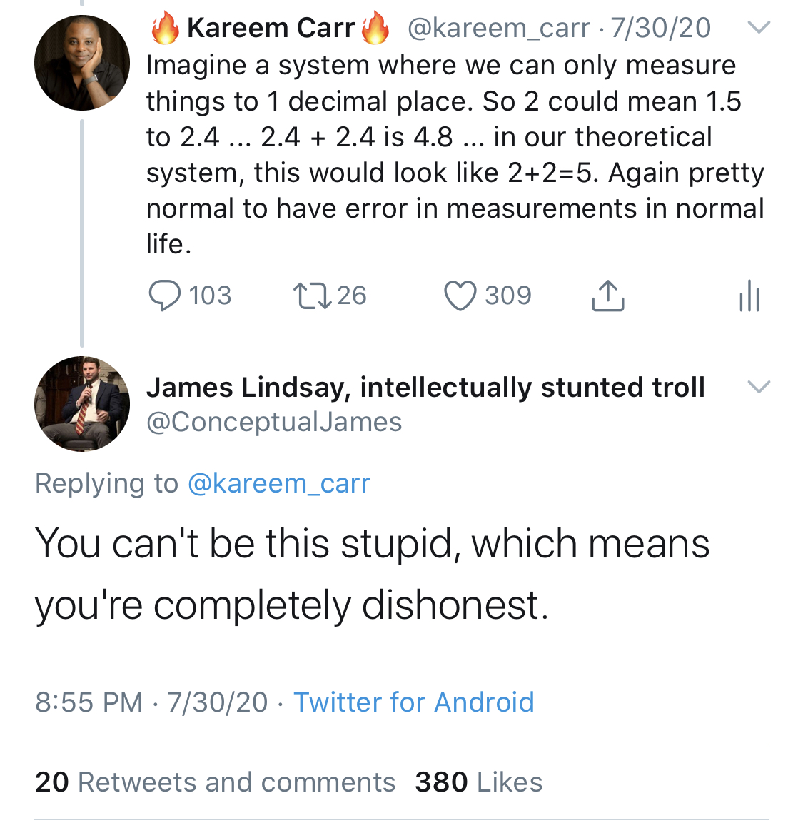 "You can't be this stupid, which means you're completely dishonest." https://twitter.com/ConceptualJames/status/1289001788411084801