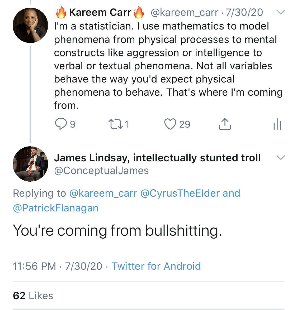 "You're coming from bullshitting." https://twitter.com/ConceptualJames/status/1289047287486914560