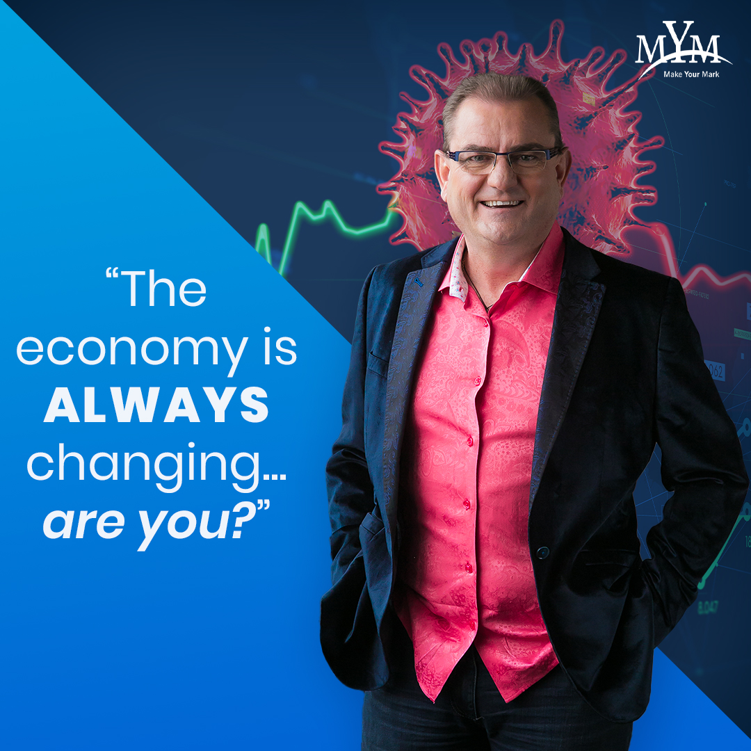 “The economy is always changing; are you?”