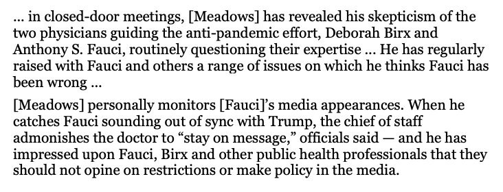 The article says Trump's chief of staff,  @MarkMeadows, "personally monitors" Fauci’s media appearances and "admonishes" him when he sees Fauci "sounding out of sync with Trump." Meadows has instructed Fauci, Birx, and other health officials not to "opine on restrictions." /3