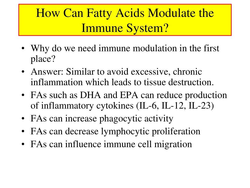3. Fatty Acids in Immunity: Experimental studies have shown that several types of dietary lipids (fatty acids) can modulate the immune response. Fatty acids that have this role include the long-chain polyunsaturated fatty acids (PUFAs) of the omega-3 and omega-6 classes.