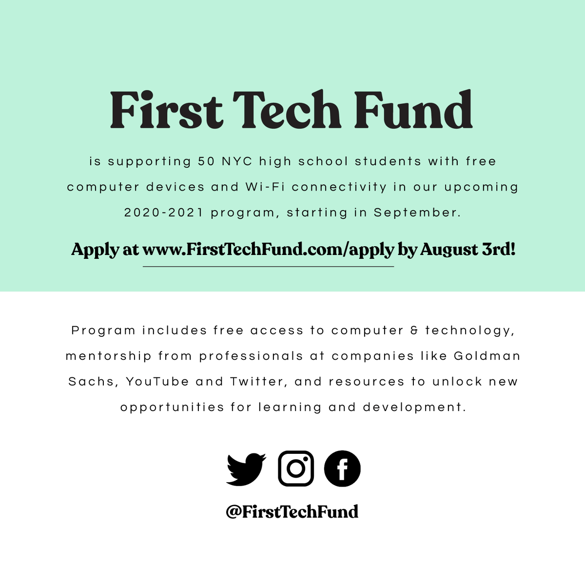 .@FirstTechFund will provide at least 50 high school students from underserved backgrounds with a personal computer, Wi-Fi stipend/hotspot, training &amp; mentorship from professionals at <a href="/Twitter/">Twitter</a>, <a href="/YouTube/">YouTube</a> + more. 9th-12th graders in NYC can apply by August 3 firsttechfund.com/apply