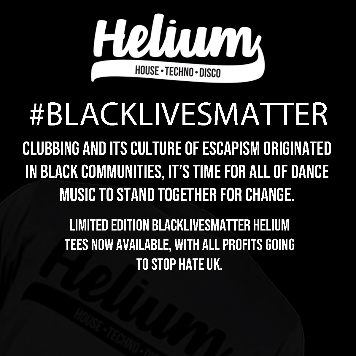 Heliumevents's tweet photo. Helium stands with dance music for change.

Brand new limited edition BLM "Blackout" Tees now available, with all profits going to Stop Hate UK, get them here : https://t.co/jbWeq5rP4j https://t.co/LcrJP3ZQ8D