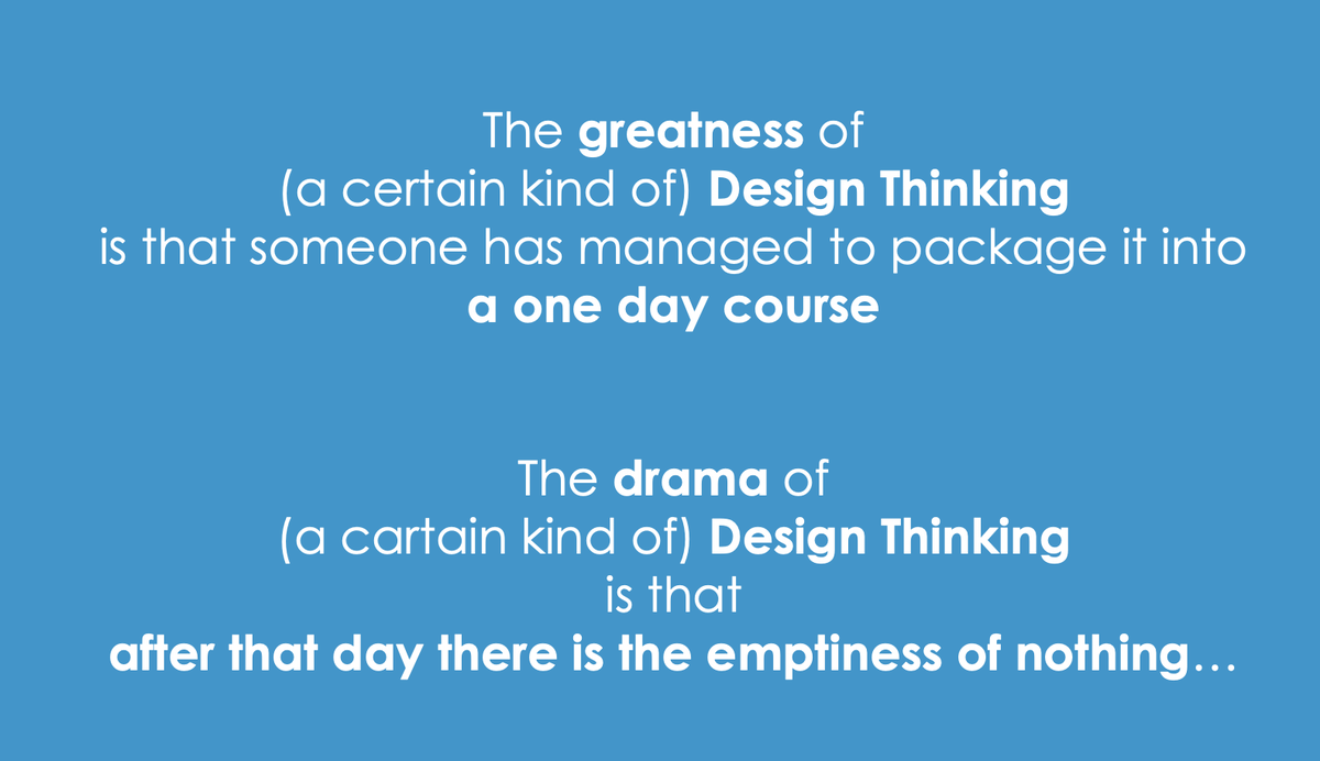 Today the sentence below materialised in my mind. Ok, ok, you can kill me now...😊
Of course I'm not talking of #design, but of its stripped down #DesignThinking version introduced to executives, that shadows the inspiring, rich, deep, multifaceted, beautiful potential of #design
