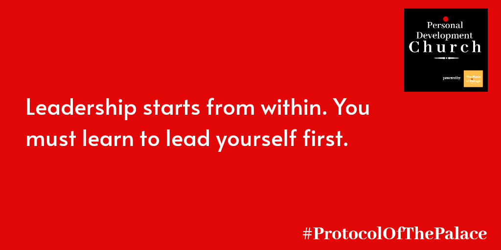 pdevchurch's tweet photo. Leadership starts from within. You must learn to lead yourself first.
#ProtocolOfThePalace
#LeadershipDevelopment https://t.co/eYed7sgua0