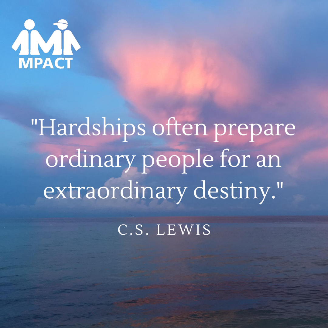MPACT Quote of the Week #CSLEWIS #EXTRAORDINARYDESTINY
