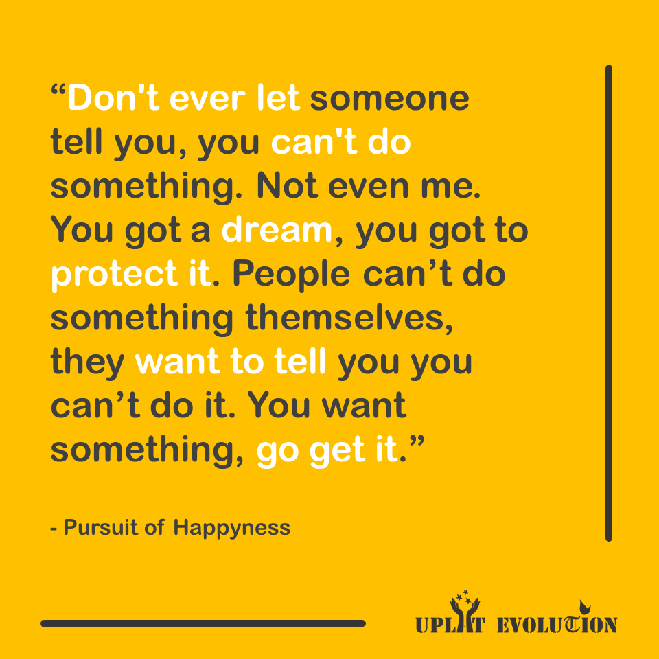 upliftevolution's tweet photo. “Don't ever let someone tell you, you can't do something. Not even me. You got a dream, you got to protect it. People can’t do something themselves, they want to tell you you can’t do it. You want something, go get it.”
- Pursuit of Happyness
.
.
#PursuitofHappyness #dream #getit https://t.co/OdwioRv7fu