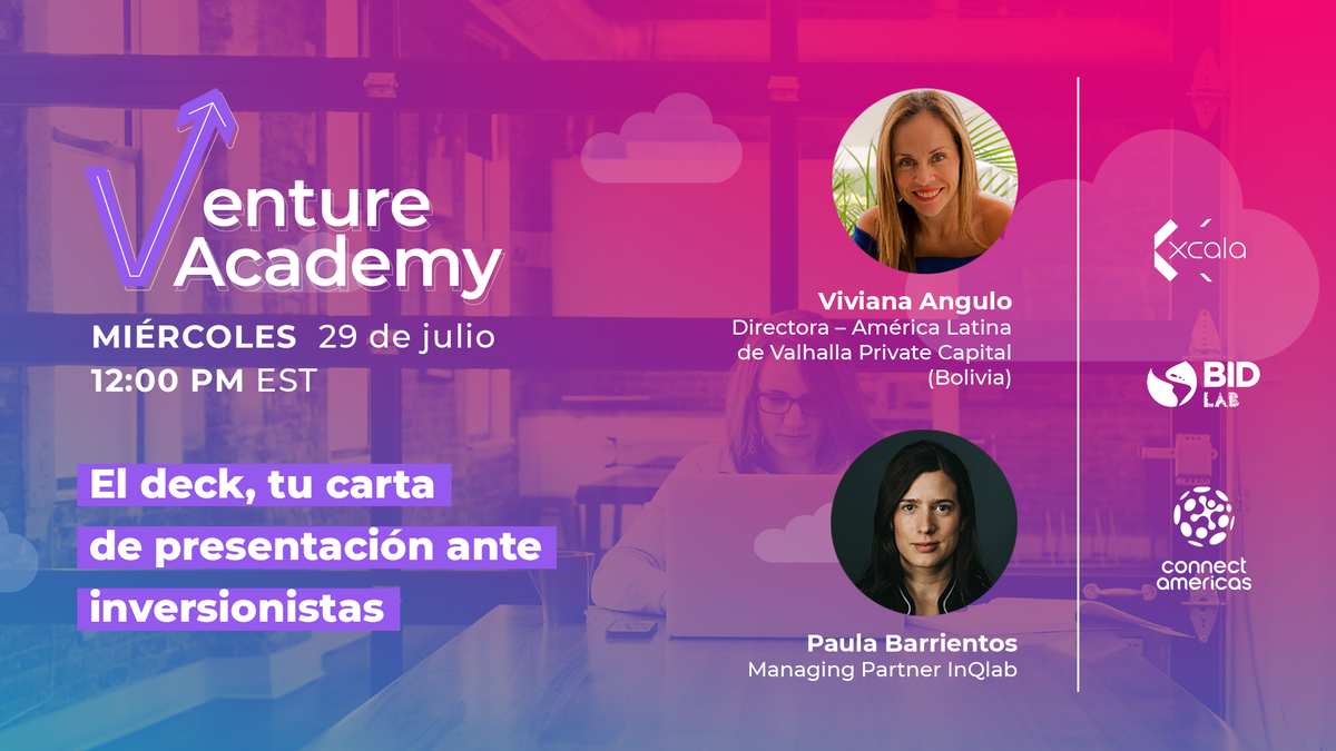 XCala_'s tweet photo. No te pierdas #VentureAcademy este miércoles 29/jul. 
Contaremos con la presencia de @avapuravida y de Paula Barrientos para hablar acerca de "El deck, tu carta de presentación ante inversionistas". 

Por más información: https://t.co/0f6gLWyz75
@connectamericas @IDB_Lab https://t.co/C34XDgvEff