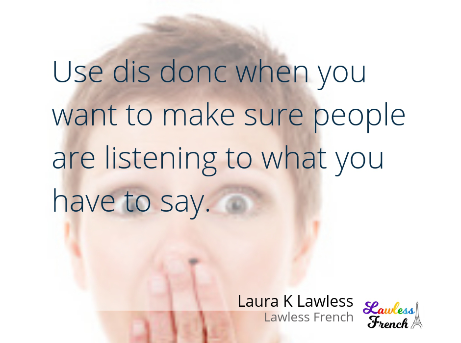 LawlessFrench's tweet photo. Say, check out this lesson on "Dis donc" https://t.co/9upNP4YEc6 #Exclamations #Learnfrench #French https://t.co/VwlyrYmFjR