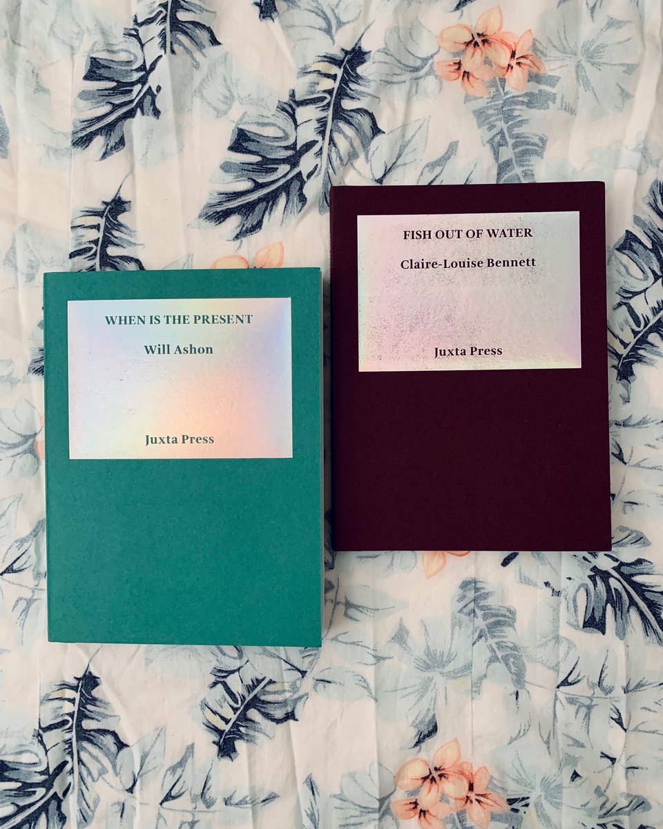 21 JULY 2020 (#93-94)Will Ashon, When Is The PresentClaire-Louise Bennett, Fish Out Of WaterSpecial thanks to Octavia from  @Juxta_Press for sending these two gorgeous little books to me!