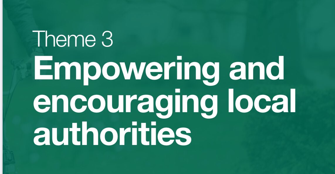 Theme 3’s Actions: Increase in Local Authority Funding Improved Capacity and Assistance for Local Authorities New Enforcement Powers for Local Authorities Only Funding Schemes that meet the New Standards Deadlines on Delivery Active Travel England Inspectorate
