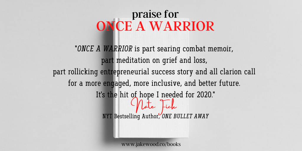 JakeWoodTR's tweet photo. Nate Fick, who wrote one of the best early memoirs of the Iraq War, had this to say about #OnceAWarriorBook https://t.co/qK7z1qq5gf