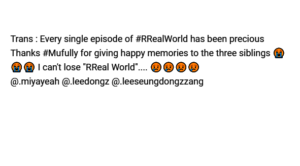 Sunmi_France's tweet photo. 2/2 [INSTAGRAM] 27.07.2020 - Sunmistagram : 

Trad :  Chaque épisode de #RRealWorld a été précieux
Merci #Mufully de m'avoir donné de bons souvenirs avec mes frères 😭😭😭
Je ne peux pas perdre "RReal World".... 😢😢😢😢

https://t.co/GEDDYtoHCK https://t.co/dfdGXhBTHK
