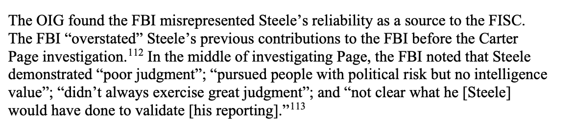 Note, this finding from DOJ IG has since been partly debunked. Michael Gaeta told HPSCI that they WOULDN'T ever use Steele's reporting for a trial, for sensitivity reasons. (That is, DOJ IG didn't know what they were hearing.)