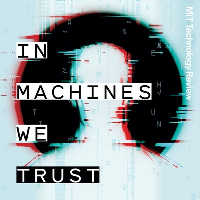 We’re entrusting artificial intelligence with our most sensitive decisions. This podcast, In Machines We Trust, will look at what that means in the real world—and how it affects you, as listeners and as people.