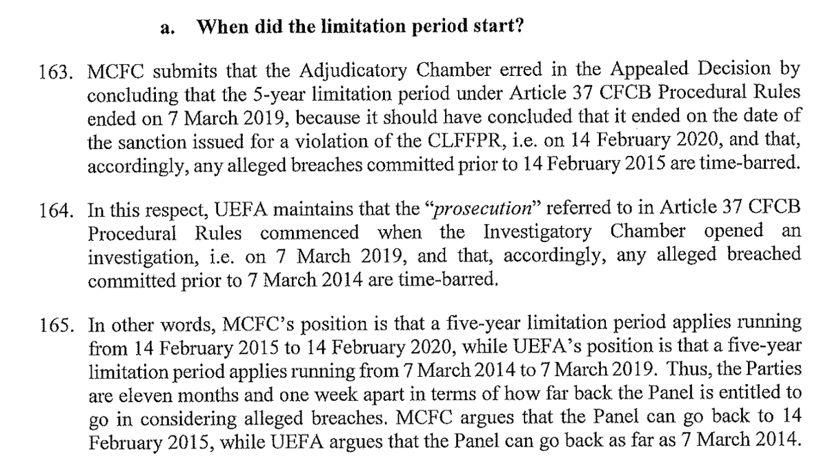 Having cleared away the underbrush, CAS gets to the dispositive issues. First, are some or all of the claims time-barred? This goes to when the 5-year period started. MCFC says 5 years before date of sanction (ie 2/14/15). UEFA says 5 years before investigation begun (ie 2/7/14)