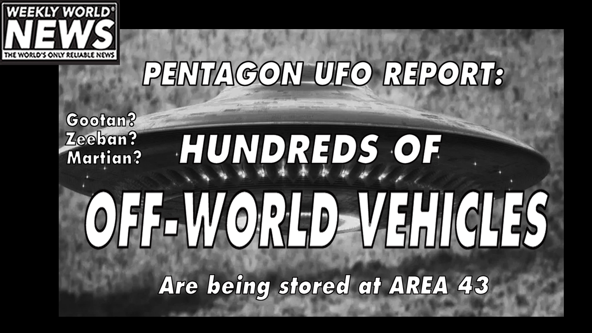 weeklyworldnews's tweet photo. The Pentagon UFO Report revealed.  #weeklyworldnews #ufos #offworldvehicles #gootans #zeebans #martians https://t.co/sAHk8rU5hr