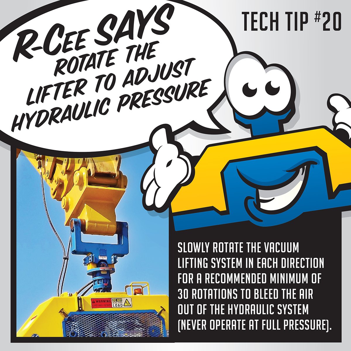 R-Cee here to help keep you working FASTER, SAFER and SMARTER! 
Make sure when you hook up your lifter, you rotate it to adjust the hydraulic pressure and bleed the air out of the system! 
#techtiptuesday #RCeeSays
