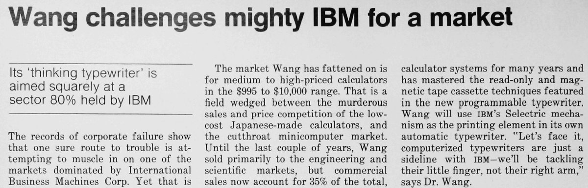 This time he was going up against IBM with an 80% market share. But Wang was confident that this time the he would prevail: "computerized typewriters are just a sideline with IBM - we'll be tackling their little finger, not their right arm."