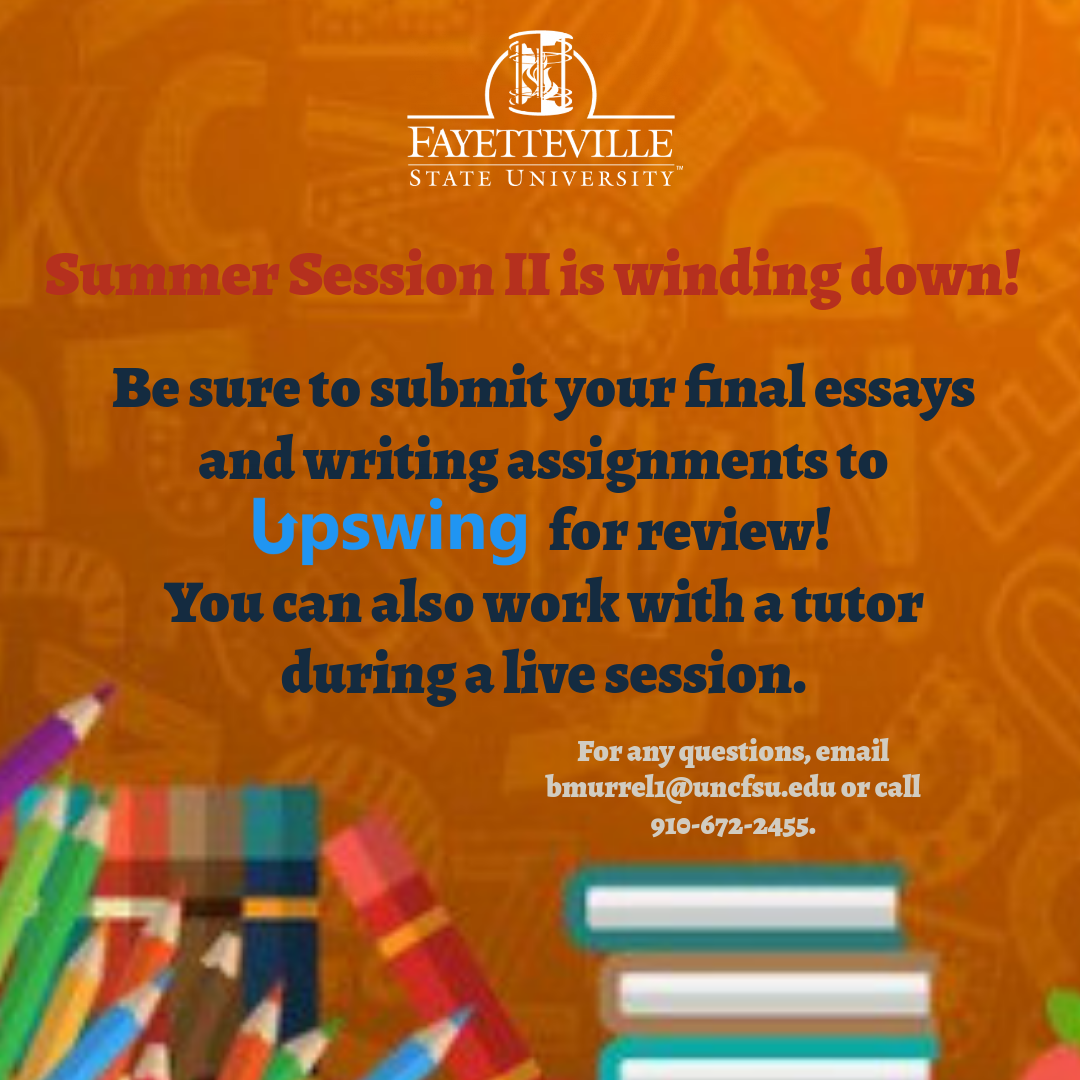 fsu_wrctr's tweet photo. The last day of classes for Summer Session II is this Friday, July 31st. Be sure to use Upswing for assistance with your final class assignments. You got this! #BroncoStrong #FayState #uncfsu #universitycollege #TheWritingCenter #Upswing #summeronlinetutoring #writingassistance https://t.co/WB3pFD8qF4