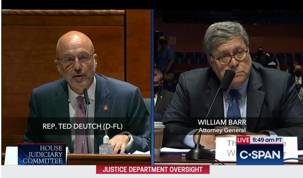 DEUTCH: You said you got Roger Stone out of jail because of his health. Was he in bad health?BARR: (*yelling*) THE JUDGE AGREED WITH ME! AAAAAAGH!DEUTCH: He threatened to kill a witness.BARR: THE JUDGE AGREED WITH ME!!!