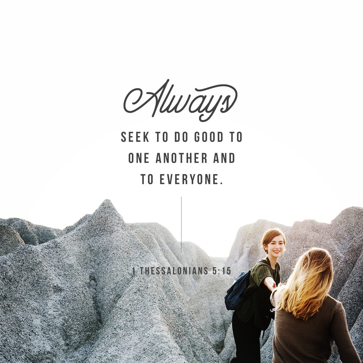 TTNChurch's tweet photo. "Make sure that nobody pays back wrong for wrong, but always strive to do what is good for each other and for everyone else."- 1 Thessalonians 5:15 https://t.co/w5XcuF39oc