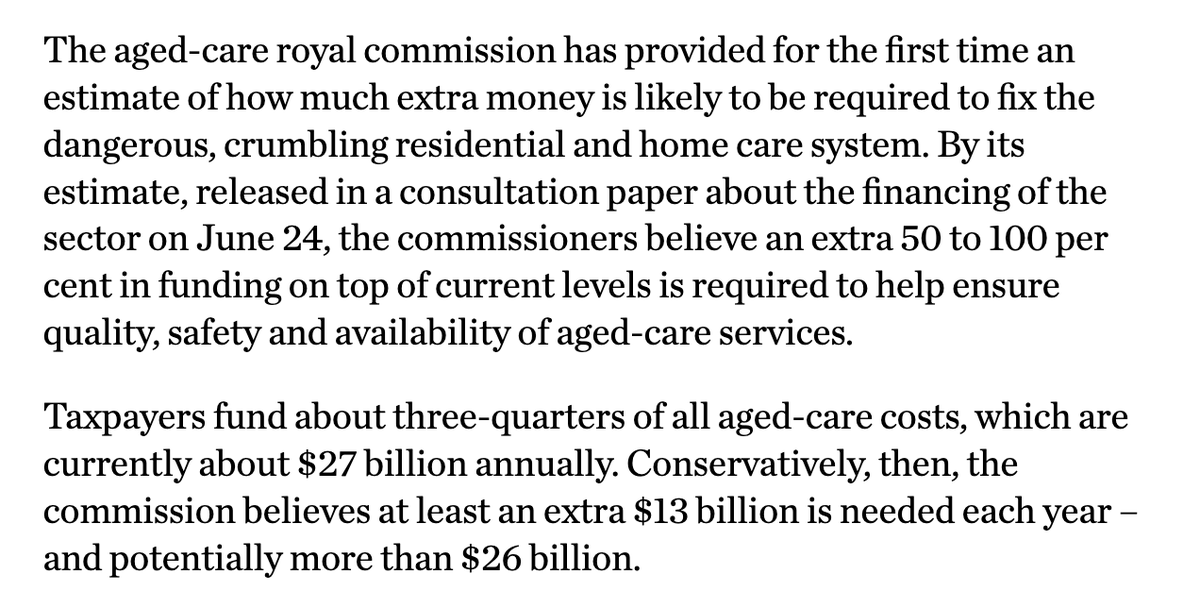And of course, now we have a figure. The aged care royal commission estimates the sector needs at LEAST an extra $13 billion each year. Possibly $26bn.  https://www.thesaturdaypaper.com.au/news/health/2020/07/04/young-people-with-disabilities-still-living-aged-care/159378480010063