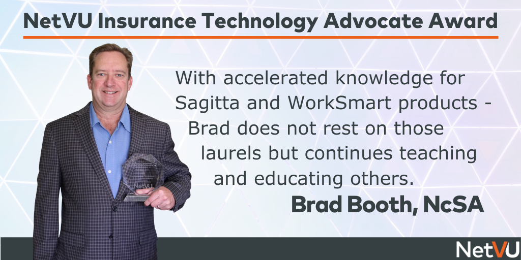 NetVU_Now's tweet photo. NetVU would like to recognize Brad Booth! He is the 2020 recipient of our Insurance Technology Advocate Award given in memory of Wade S. Dunbar Jr. Read More: https://t.co/E32s5s0yzI #NetVUNow #TechnologyAdvocate #Award #InsureanceTechnology #InsuranceAward #BradBooth https://t.co/sGQTbioGyt