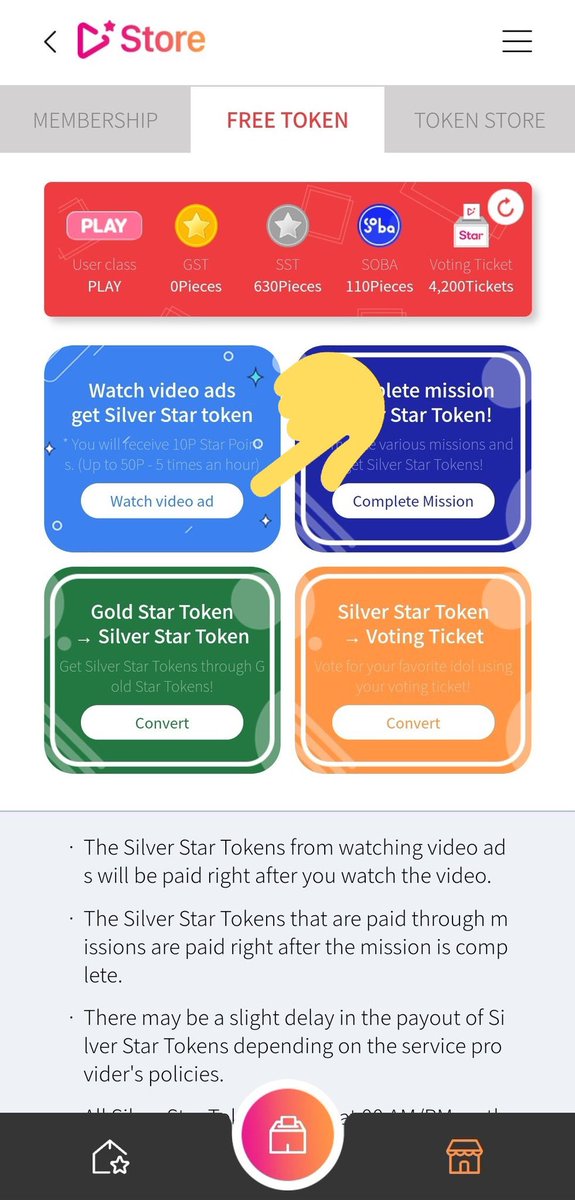 To collect Silver Tokens:1) By watching ads.- Click the "Free token" and "Watch Ads".- You will get 50-60 Silver Star Tokens per hour by watching ads. 2) By buying Gold Star.- Buy Gold Star under the "Token Store". - 10 Gold Star = 20 Silver Star.