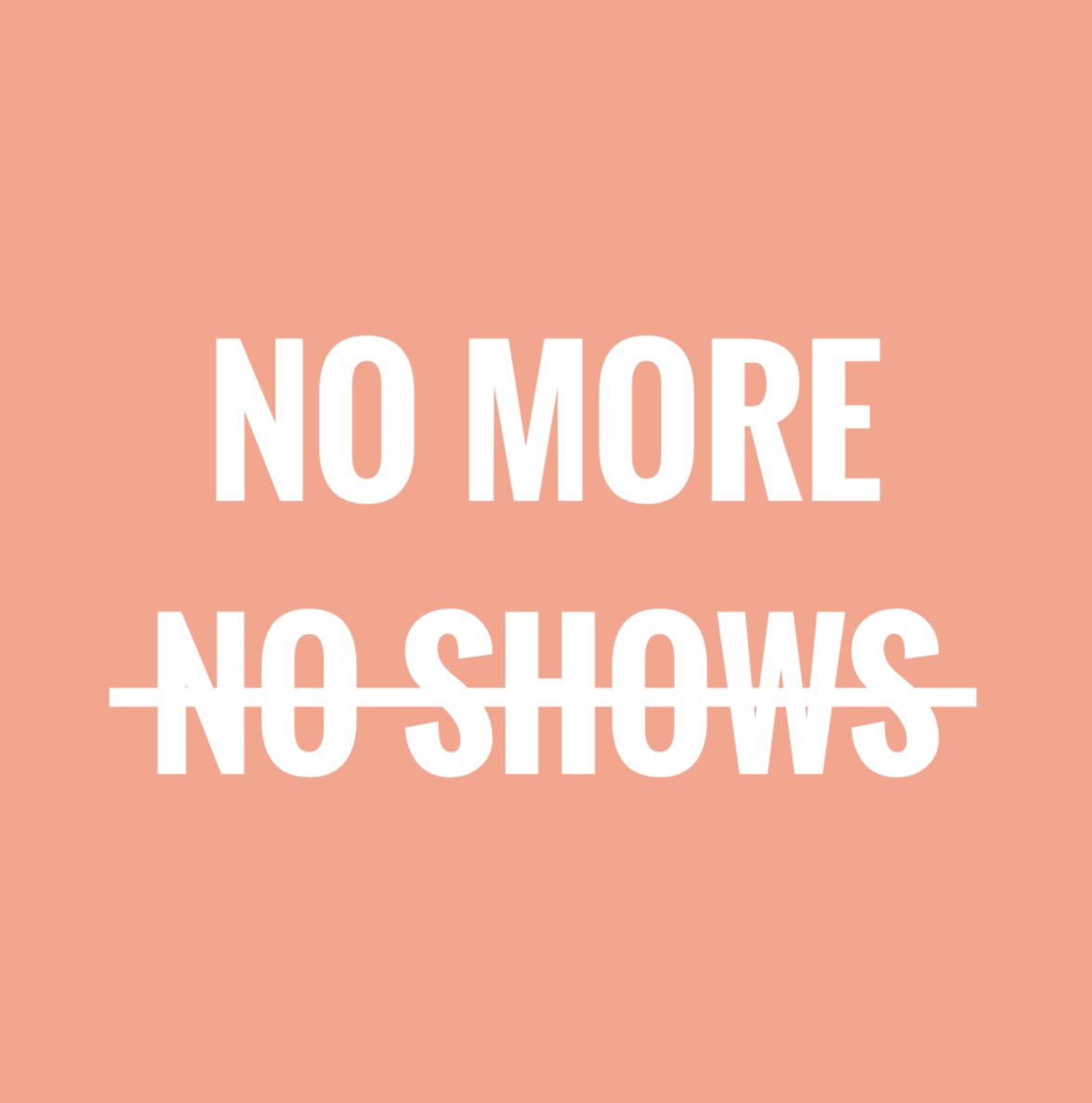 Don’t be a no show. ❌

📞 or 💌 to cancel. 

#NOMORENOSHOWS