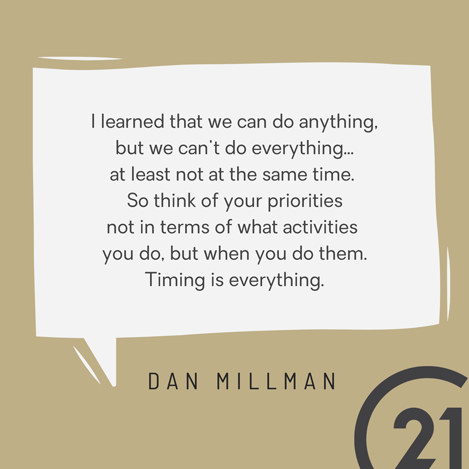 21Beutler's tweet photo. "I learned that we can do anything, but we can't do everything... At least not at the same time. So think of your priorities not in terms of what activities you do, but when you do them. Timing is everything." -Dan Millman https://t.co/3EaoEmsefx