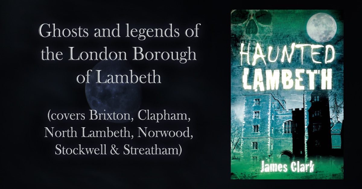 'Fascinating reports: an excellent read' (Lionel Fanthorpe, President, ASSAP)

HAUNTED LAMBETH - ghosts &amp; legends from all across the London Borough of Lambeth

#para
 
by #James_C_Clark 
available at  amazon.com/dp/0752485776/… 
#iartg 
#asmsg 
#RT