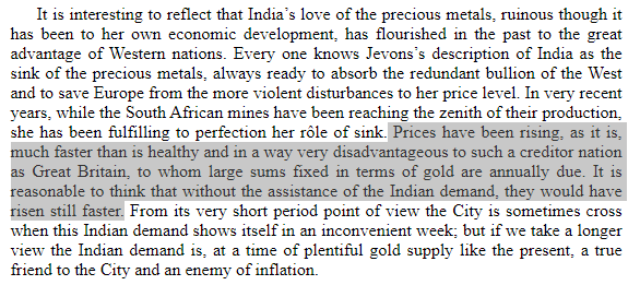 *Super* fascinating excerpt from his first book, "Indian Currency and Finance", about how Indians' love for precious metals likely saved England's economy several times by being a perpetual inflation sink (due an influx of gold bullion from new mines in South Africa)