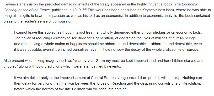 Keynes sat in during the Versailles treaty process, argued vehemently that the Allies should go easy on Germany, and was stymied by Wilson, who wanted a harsher punishment.This dude is like the Forrest Gump of 20th century geopolitical affairs
