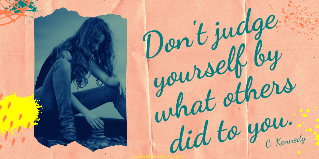 DeniseLDeck's tweet photo. Don't judge yourself by what others did to you.
#domesticviolence #domesticviolenceawareness #abuse #narcissisticabuse #narcissist #gaslighting #ptsd #toxicrelationships #survivor #selflove #traumabonding  #healing #trauma #psychologicalabuse #mentalhealth #covertnarcissist https://t.co/PFPDnTctSB
