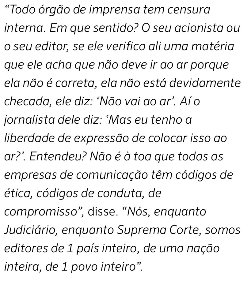 Não, ministro. Não cabe ao STF o papel de ser "editor de um país inteiro".

A própria ideia de haver um "editor de um país inteiro" é autoritária e absolutamente incompatível com o espírito de uma democracia liberal, que pressupõe pluralismo e diversidade de visões.
