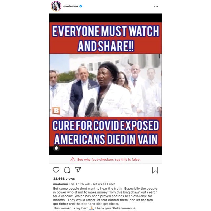 Madonna posted the video of Dr. Stella Immanuel, the physician who falsely stated that hydroxychloroquine is a cure for Covid-19 and that masks don’t help to reduce transmissionIn her caption, Madonna says the so-called “Demon Sperm” Doctor is her heroIG has flagged the post