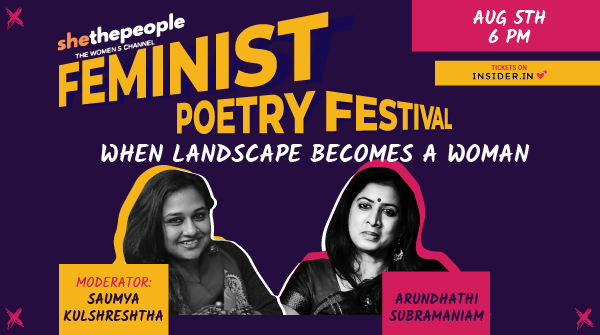 SheThePeople's tweet photo. Join us for our Feminist Poetry Festival on 5th August at 6 pm and listen to @Saumyakul and Arundhathi Subramanium discussing the theme - "When Landscape Becomes A Woman". Register here - https://t.co/SnMsvbrfvv https://t.co/qC0Xxtuho4