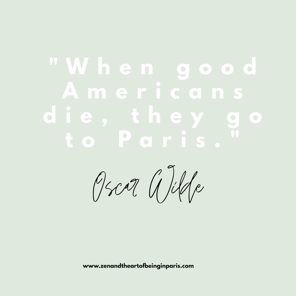 And when they're alive, preferably #Paris #France #Parisquotes  #MontmartreMeditation #LiteraryParis  #Mindfulness