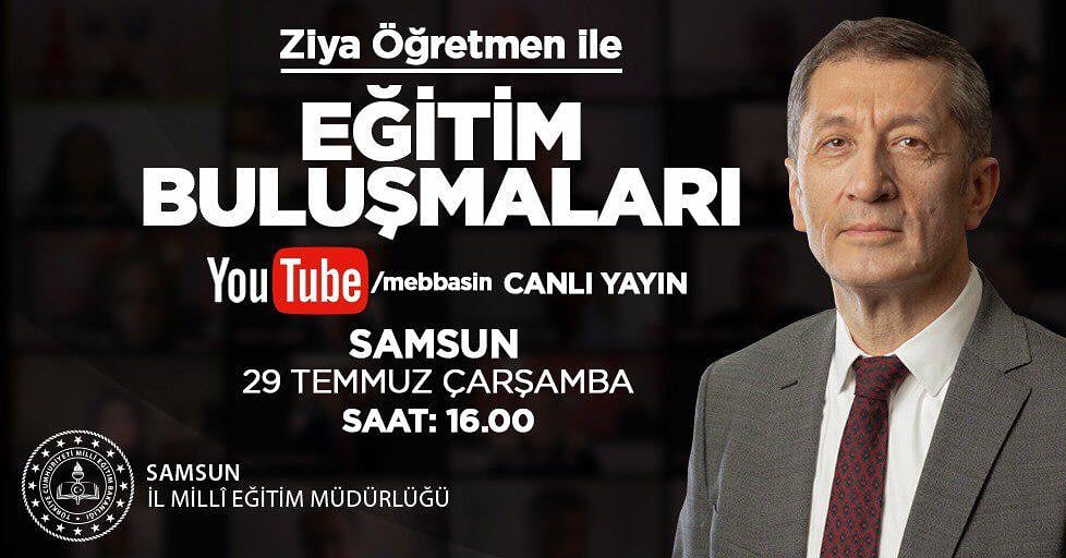 Değerli öğretmenlerimiz, Değerli Velilerimiz ve Sevgili Öğrencilerimiz ;
29 Temmuz 2020 Çarşamba (Bugün)
Saat 16.00 da YouTube /mebbasin adresinden Sayın Bakanımız Ziya Selçuk'un Öğretmenlerimiz ile Eğitim Buluşmalarını youtube.com/mebbasin linkinden takip etmenizi rica ederiz