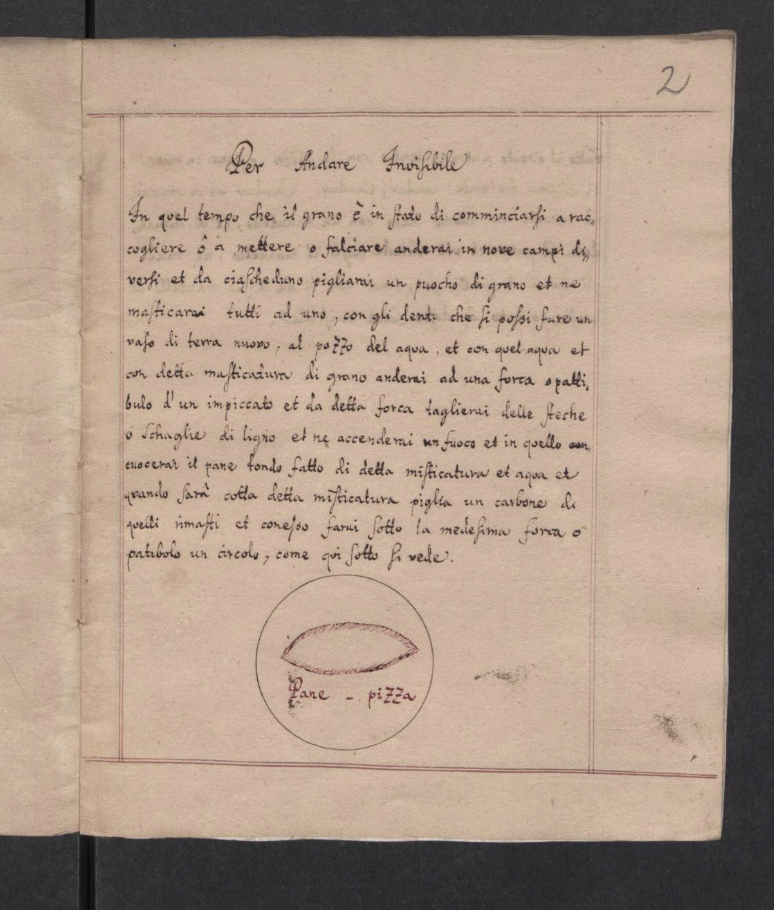 In this magical manuscript from the Leipzig collection: "IL VELO d’ INVISIBILTA o SEGRETO MIRABILE Per andar in qualsivoglia luogo invisibile" (open access here:  https://bit.ly/3fdr2P0 ) we are offered an invisibility coat. And therefore we need a  #pizza.4/