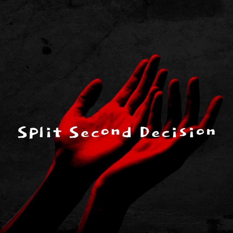 split second decision