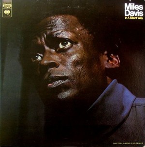 92. Miles Davis - In a Silent Way (★★★)RYM: #62Swing: -30
