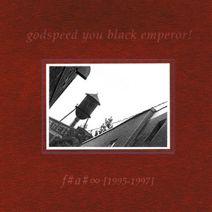 56. Godspeed You! Black Emperor - F♯A♯∞ (★★★★)RYM: #41Swing: -15