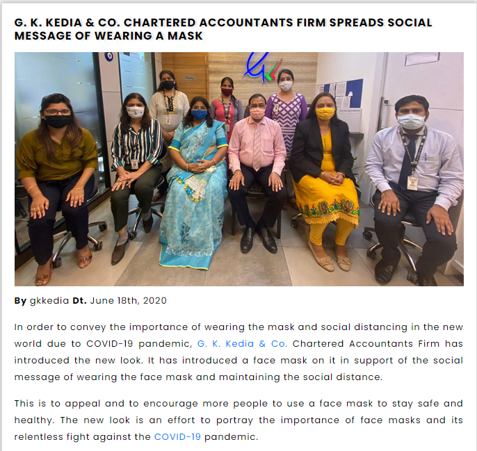 gkkediadelhi's tweet photo. G. K. KEDIA & CO. CHARTERED ACCOUNTANTS FIRM SPREADS SOCIAL MESSAGE OF WEARING A MASK
In order to convey the importance of wearing the mask and social distancing in the new world due to COVID-19 pandemic,.....
Read More: https://t.co/sgL8xNslcI
#gkkediaandco #maskforce #cagopal https://t.co/OPpXPyAMCe