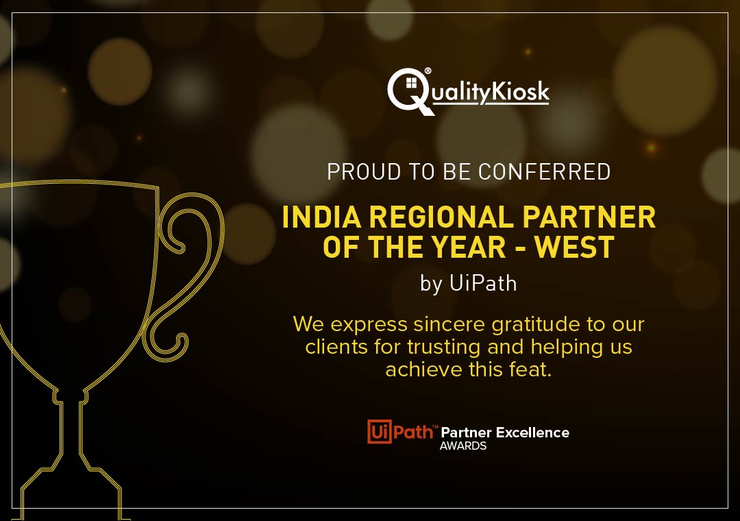 We are humbled to be recognized as 'India Regional Partner of the Year (West)' by @UiPath

Thanks to all our clients & partners, for helping us achieve this remarkable feat.

#QualityKiosk #UiPath #AutomationFirst #DigitalTransformation #RPA #RPAAwards #DigitalQualityAutomation