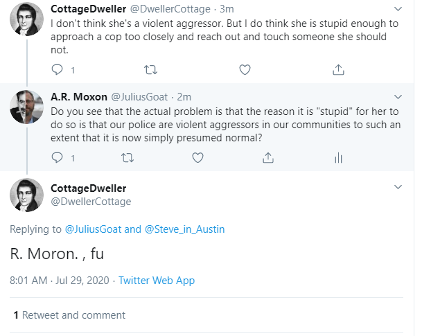 Amazingly enough, when interrogated, his comment's motivation was revealed; offered not out of concern for the threatened woman, but out of a desire to justify his support for authoritarian violence.They're authoritarians. They'll tell you.