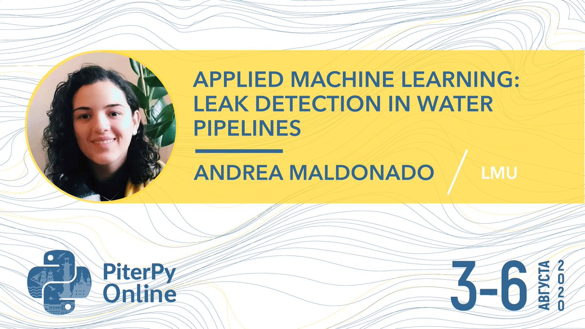 PiterPy's tweet image. 🗓 3-6 августа 2020 / PiterPy Online
Спикер: 👤 Andrea Maldonado / LMU / Germany. Munich
Тема: 📋 Applied machine learning: leak detection in water pipelines
#PiterPy