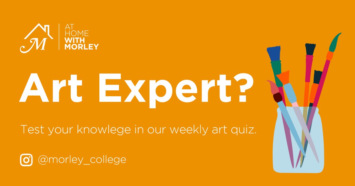 Art Expert?
Test your knowledge in our art quiz, on Instagram @morley_college at 12 TODAY!

From pop art to sculpture, this quiz will put you in touch with your artistic side. Bring your best, see how you score, challenge your friends and see who could be the next Picasso!