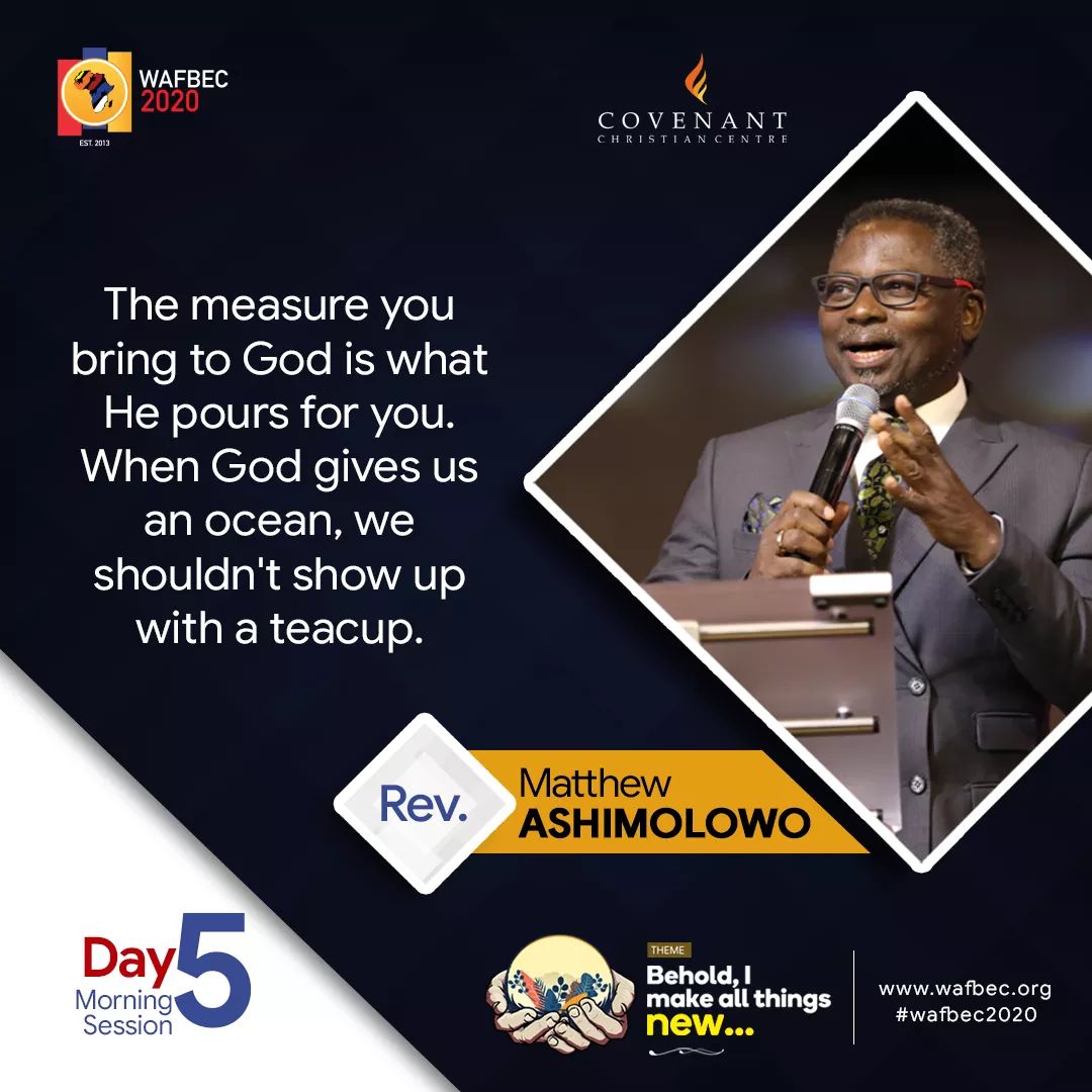 WOFBEC's tweet photo. The Measure we bring to God is what he pours for you. When God gives us an ocean, we should not show up with a teacup.
~Pastor Matthew Ashimolowo~
#WAFBEC2020 https://t.co/Zv2t29fGrR